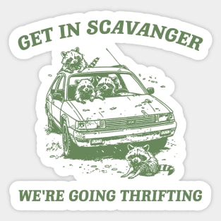 Get In Scavanger We Are Going Thrifting Retro Tshirt, Vintage Raccoon Shirt, Trash Panda Shirt, Funny Sticker